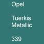 Preview: Opel, Tuerkis Metallic, 339.